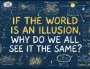 why do we see the same world if